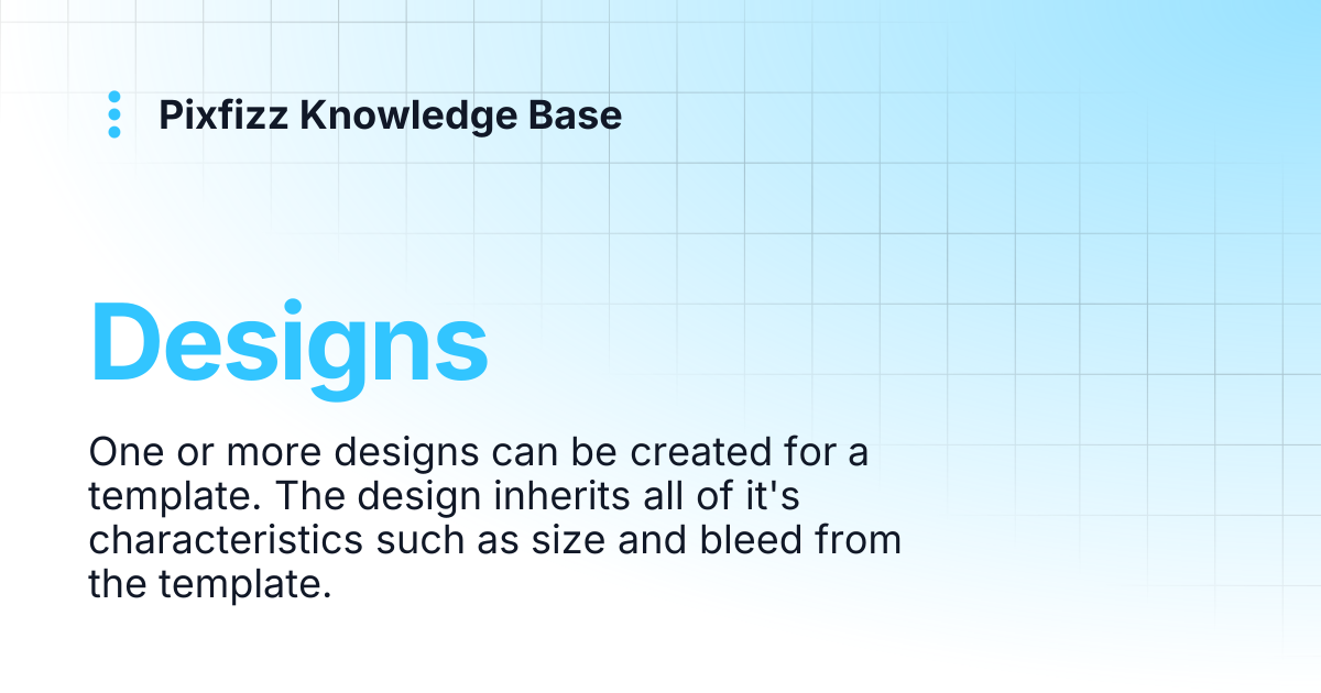 Designs | Pixfizz Knowledge Base