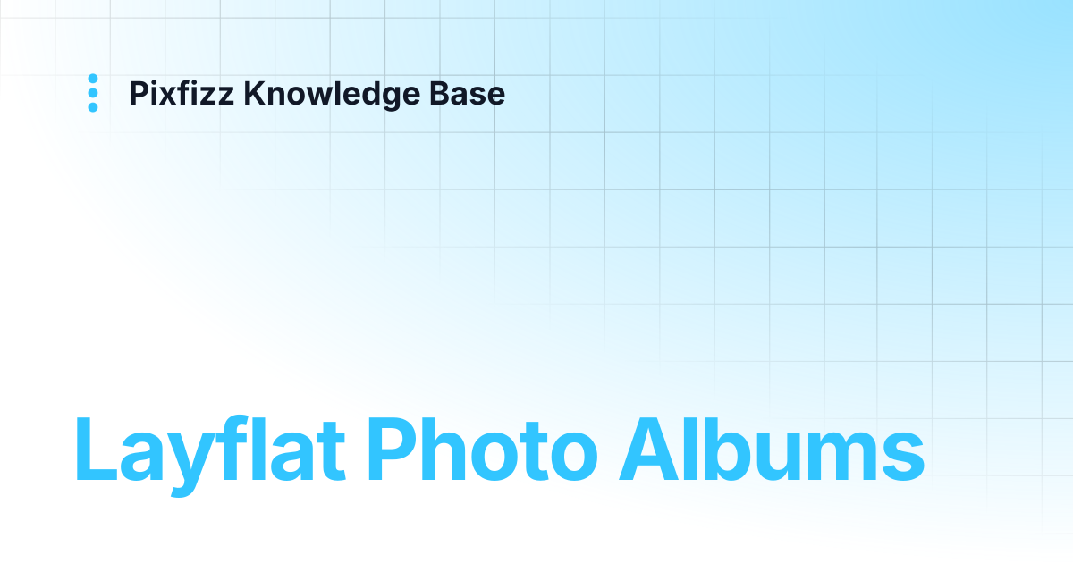 Layflat Photo Albums | Pixfizz Knowledge Base