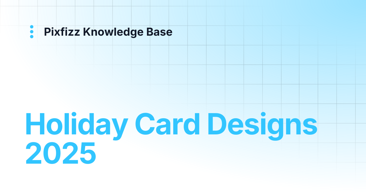 Holiday Card Designs 2025 | Pixfizz Knowledge Base
